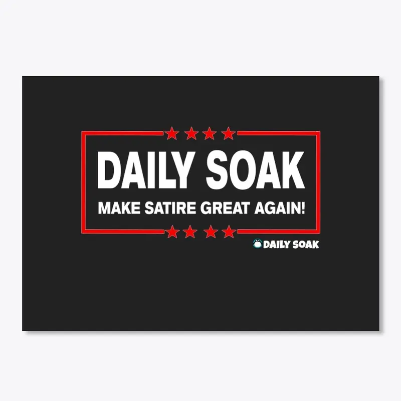 Daily Soak: Make Satire Great Again!