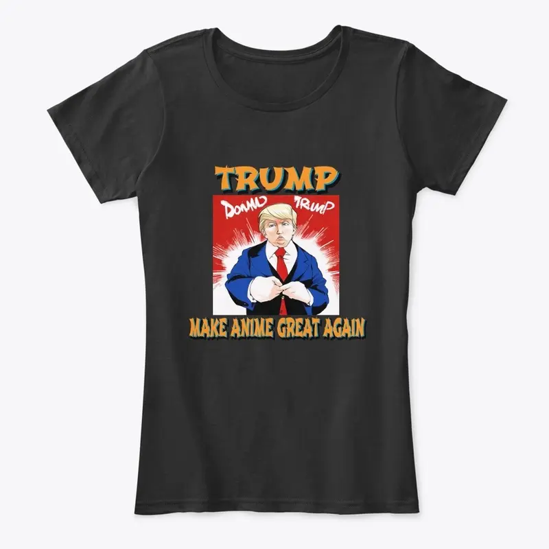 Anime Trump - Make Anime Great Again