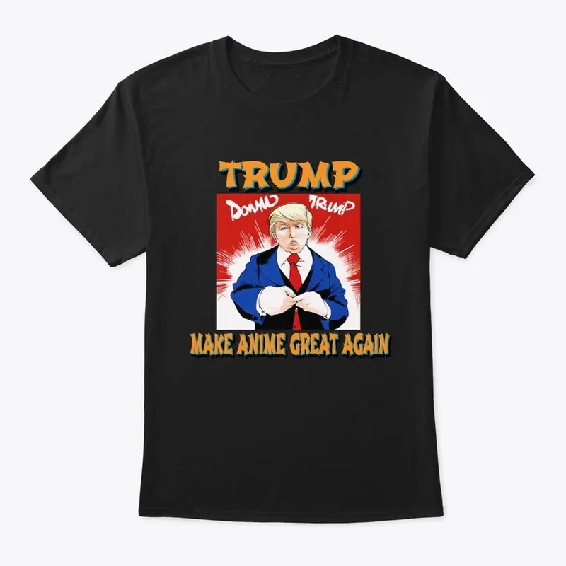 Anime Trump - Make Anime Great Again