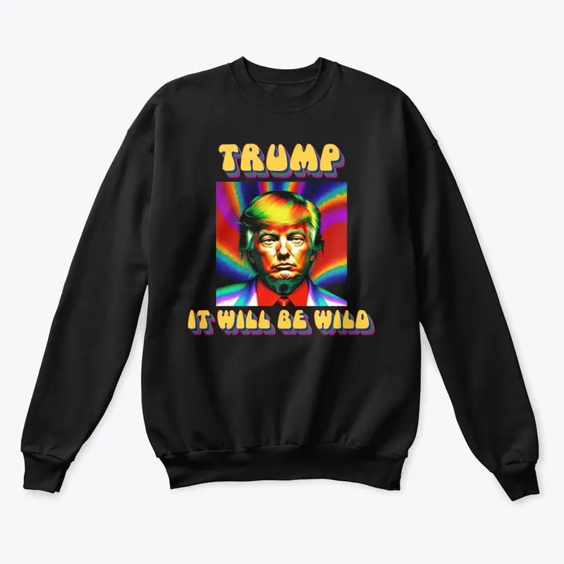 Psychedelic Trump - It Will Be Wild